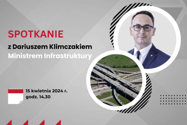 Spotkanie z Ministrem Infrastruktury Dariuszem Klimczakiem