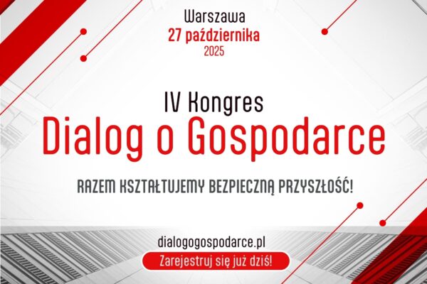 IV Kongres „Dialog o Gospodarce” – razem kształtujemy bezpieczną przyszłość