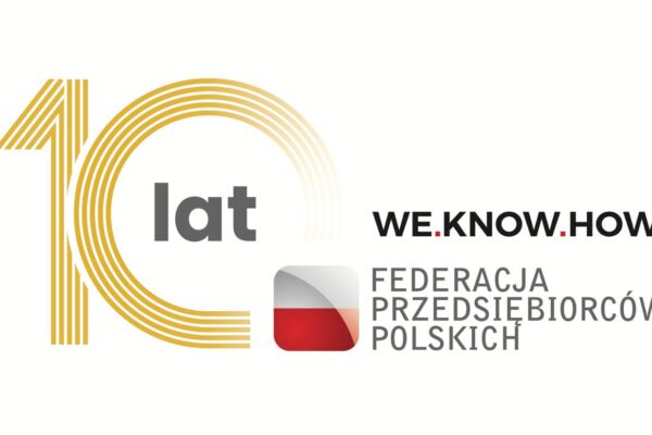 10 lat Federacji Przedsiębiorców Polskich – dekada wiedzy, dialogu i wpływu na kształtowanie lepszego otoczenia dla gospodarki! 